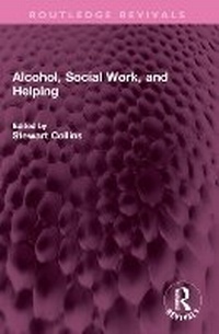Enlarge image Cover: Alcohol, Social Work, and Helping - Routledge
