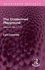 Cover: The Condemned Playground - Routledge