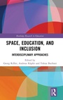 Cover: Space, Education, and Inclusion - Routledge