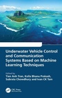 Cover: Underwater Vehicle Control and Communication Systems Based on Machine Learning Techniques - CRC Press