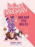 Cover: Rachel Friedman Breaks the Rules - Henry Holt & Company Inc