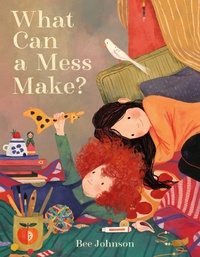 Enlarge image Cover: What Can a Mess Make? - St Martin's Press