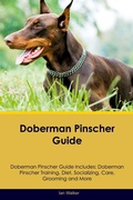 Cover: Doberman Pinscher Guide Doberman Pinscher Guide Includes - Desert Thrust Ltd
