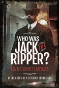 Cover: Who was Jack the Ripper? - Pen & Sword True Crime
