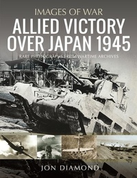 Abbildung von: Allied Victory Over Japan 1945 - Pen & Sword Military