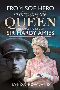 Abbildung von: From SOE Hero to Dressing the Queen - Pen & Sword Military