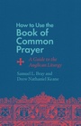 Cover: How to Use the Book of Common Prayer - Inter-Varsity Press,US