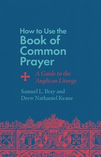 Enlarge image Cover: How to Use the Book of Common Prayer - Inter-Varsity Press,US