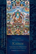 Cover: Kadam: Stages of the Path, Mind Training, and Esoteric Practice, Part One - Snow Lion Publications
