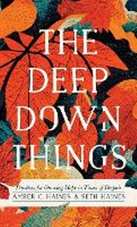 Enlarge image Cover: Deep Down Things - Brazos Press