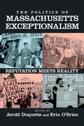Cover: The Politics of Massachusetts Exceptionalism - University of Massachusetts Press