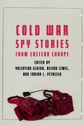Cover: Cold War Spy Stories from Eastern Europe - Potomac Books Inc