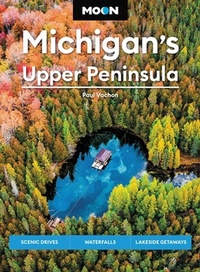 Abbildung von: Moon Michigan's Upper Peninsula (Sixth Edition) - Moon Travel
