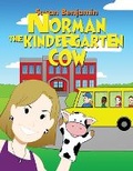 Cover: Norman the Kindergarten Cow - Dorrance Publishing Co.