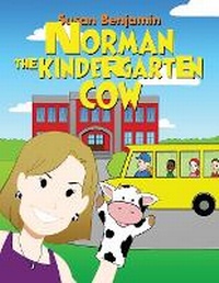 Enlarge image Cover: Norman the Kindergarten Cow - Dorrance Publishing Co.