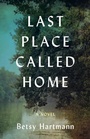 Cover: Last Place Called Home - She Writes Press