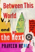 Cover: Between This World and the Next - Restless Books