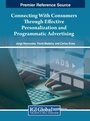 Cover: Connecting With Consumers Through Effective Personalization and Programmatic Advertising - IGI Global