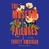 Enlarge image Cover: The Museum of Failures - Algonquin Books