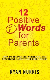 Enlarge image Cover: 12 Positive "F" Words for Parents - Xulon Press