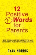 Cover: 12 Positive "F" Words for Parents - Xulon Press