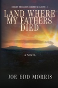 Cover: Land Where My Fathers Died - BLACK ROSE WRITING