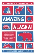 Cover: Amazing Alaska! - Knowledge Nugget Books