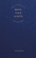 Cover: The Complete Bring Your Worth Collection - Bring Your Worth