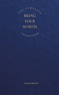 Enlarge image Cover: The Complete Bring Your Worth Collection - Bring Your Worth