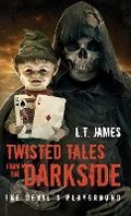 Cover: Twisted Tales from the Darkside - The Devil's Playground - Tara Lynn James