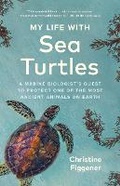 Cover: My Life with Sea Turtles - Greystone Books,Canada