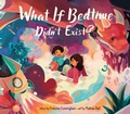 Cover: What If Bedtime Didn't Exist? - Annick Press Ltd