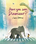 Cover: Have You Seen Dinosaur? - Gecko Press