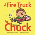 Cover: Fire Truck for Chuck - Owlkids Books Inc.