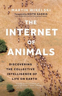 Enlarge image Cover: The Internet of Animals - Greystone Books,Canada