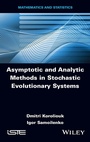 Cover: Asymptotic and Analytic Methods in Stochastic Evolutionary Symptoms - Wiley-ISTE