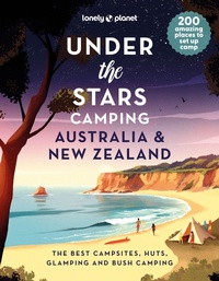 Abbildung von: Lonely Planet Under the Stars Camping Australia and New Zealand - Lonely Planet Global Limited