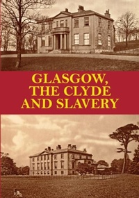 Abbildung von: Glasgow, the Clyde and Slavery - Stenlake Publishing