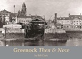 Cover: Greenock Then and Now - Stenlake Publishing