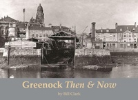 Enlarge image Cover: Greenock Then and Now - Stenlake Publishing