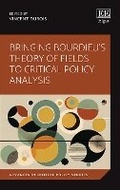 Cover: Bringing Bourdieu's Theory of Fields to Critical Policy Analysis - Edward Elgar Publishing