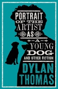 Cover: Portrait Of The Artist As A Young Dog and Other Fiction - Alma Classics