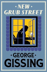 Abbildung von: New Grub Street - Alma Classics