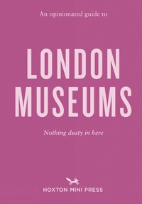 Abbildung von: An Opinionated Guide to London Museums - Hoxton Mini Press