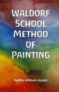 Abbildung von: Waldorf School Method of Painting - Distinct Press