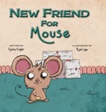 Cover: New Friend for Mouse - Lawley Enterprises LLC