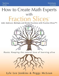 Enlarge image Cover: How to Create Math Experts with Fraction Slices - LtoJ Press