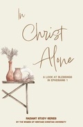 Cover: In Christ Alone - Heritage Christian University Press
