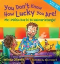 Cover: You Don't Know How Lucky You Are! - Oratia Books