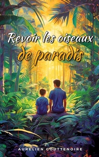 Abbildung von: Revoir les oiseaux de paradis - BoD - Books on Demand
